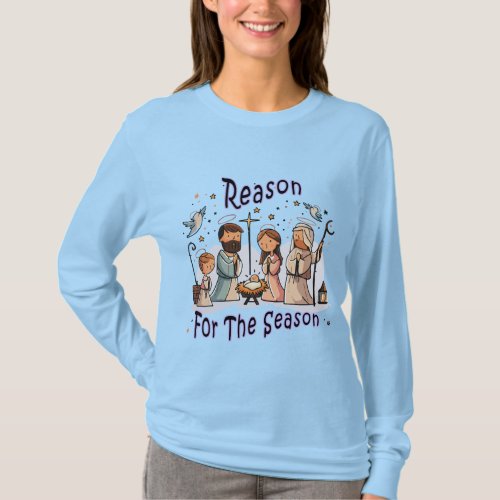 Reason For The Season The Nativity Of Jesus T_Shirt