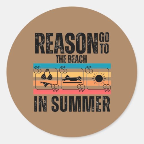 Reason go to the beach in summer Sticker