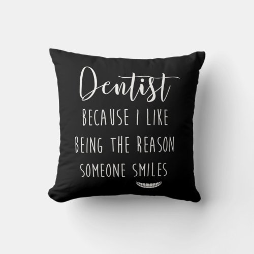 Reason Someone Smiles Unique Dental Dentist Gift Throw Pillow