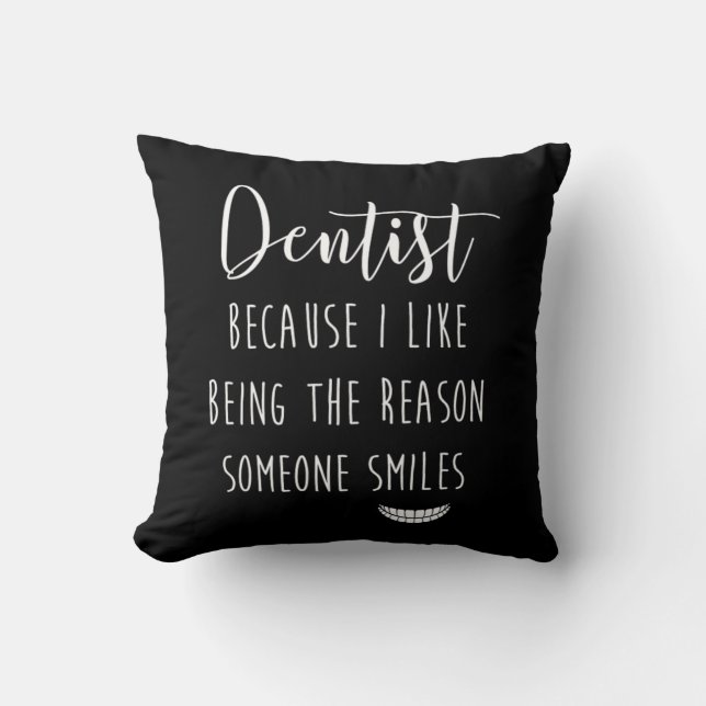 Reason Someone Smiles Unique Dental Dentist Gift Throw Pillow (Front)