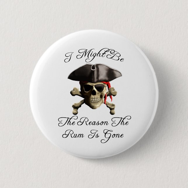 Reason The Rum Is Gone Pirate Skull Button (Front)