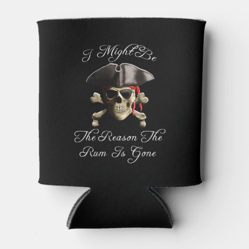 Reason The Rum Is Gone Pirate Skull Can Cooler