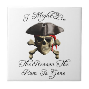 Reason The Rum Is Gone Pirate Skull Ceramic Tile