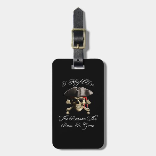 Reason The Rum Is Gone Pirate Skull Luggage Tag