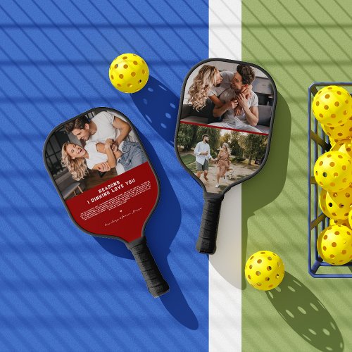Reasons I Dinking Love You  3 Photo Pickleball Paddle