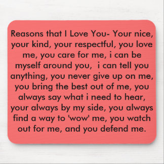 Reasons that I Love You- Your nice, your kind, ... Mouse Pad
