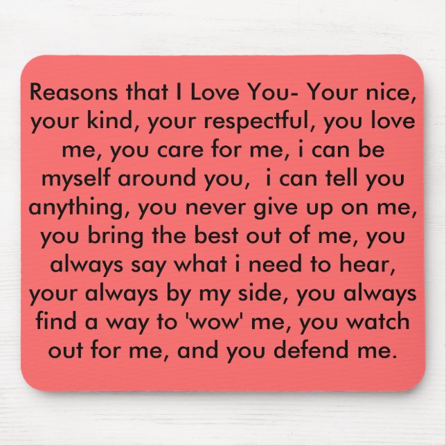 Reasons that I Love You- Your nice, your kind, ... Mouse Pad (Front)