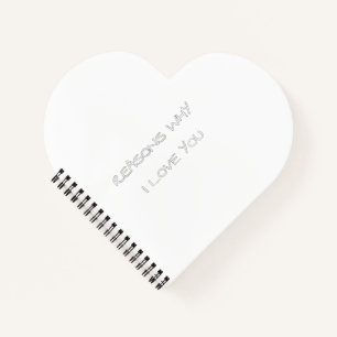 Reasons Why I Love You Notebook