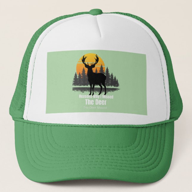 Reasons Why I Missed The Deer Trucker Hat (Front)