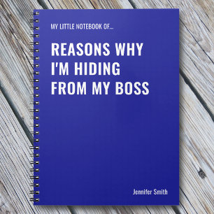 Reasons Why I'm Hiding Funny Quote Notebook