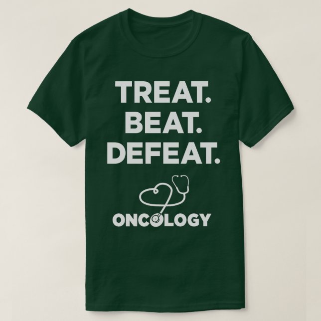 reat Beat Defeat Oncology  Nurses Doctors  Staff  T-Shirt (Design Front)