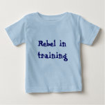 Rebel In Training Tshirt at Zazzle