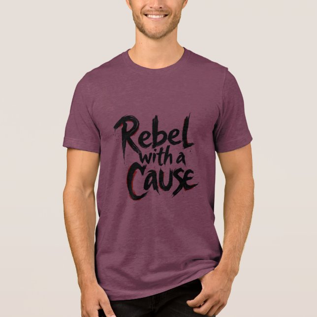 Rebel with a Cause Tri-Blend Shirt (Front)