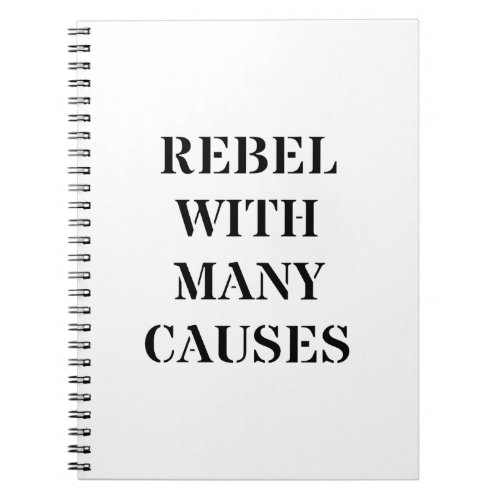 Rebel With Many Causes Notebook