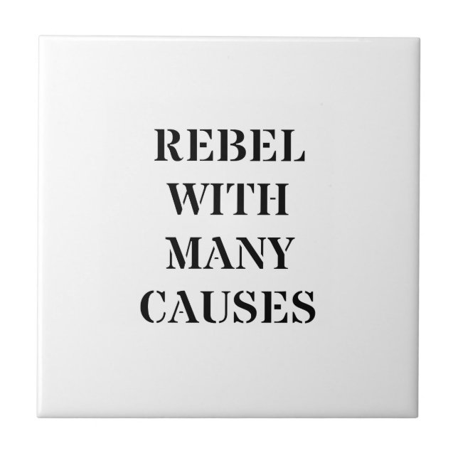 Rebel With Many Causes Tile (Front)