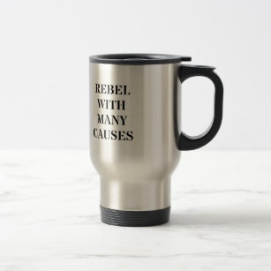 Rebel With Many Causes Travel Mug