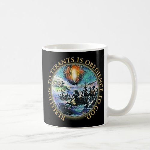 Rebellion to Tyrants is Obedience to God Gold Text Coffee Mug