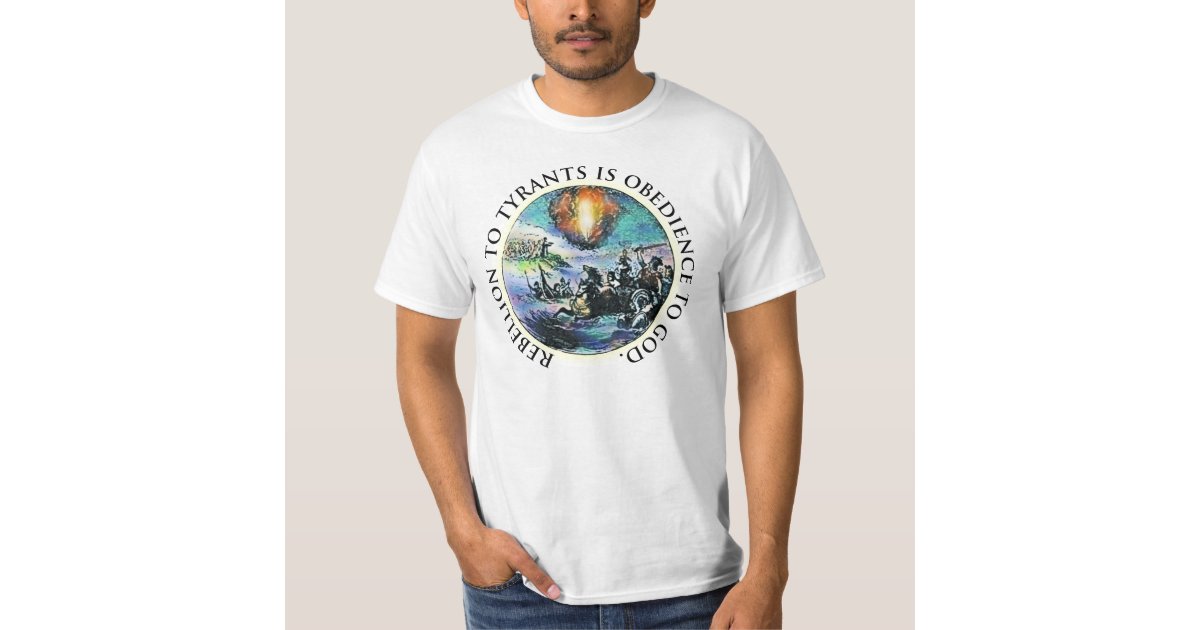 rebellion to tyrants is obedience to god shirt