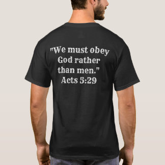Rebellion to Tyrants Tee With Acts 5:29 on Back