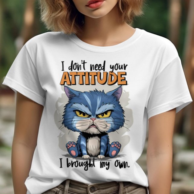 Rebellious Feline With Statement: I Dont Need Your T-Shirt (Creator Uploaded)