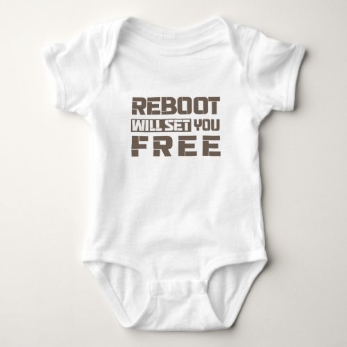 reboot will set you free baby bodysuit