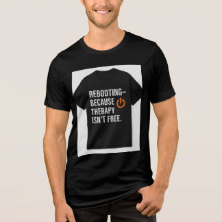 Rebooting Because Therapy Isn't Free Tri-Blend Shirt