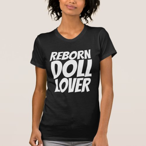 REBORN DOLL LOVER T_SHIRTS