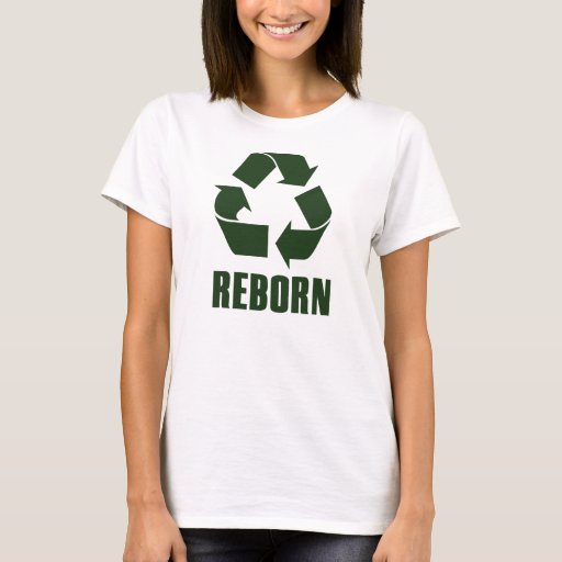 Reborn T-Shirt | Zazzle