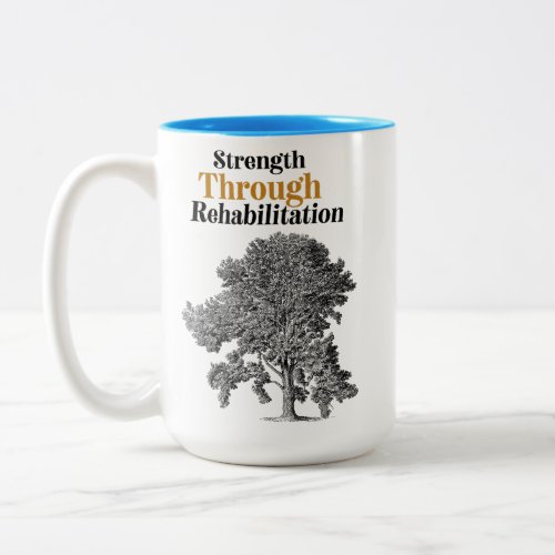 Rebuilding Resilience Strength Through Rehabilita Two_Tone Coffee Mug