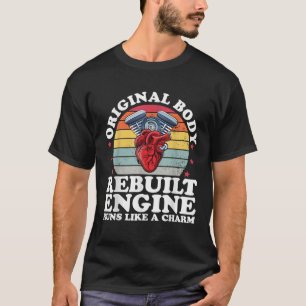 Rebuilt Engine Open Heart Surgery Recovery T-Shirt