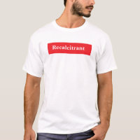 Recalcitrant