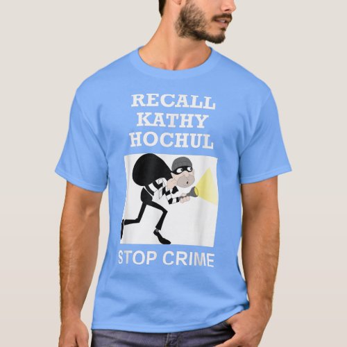 Recall Kathy Hochul Stop Crime New York Anti Hochu T_Shirt