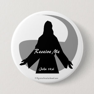 Receive Me John 14:6 Bible Quotes Pinback Button