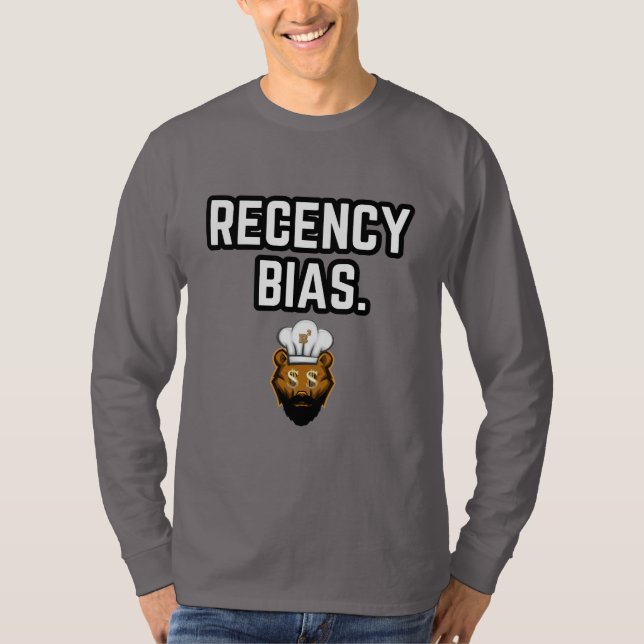 Recency Bias long sleeve T-Shirt (Front)