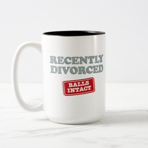 Recently Divorced Balls Intact Two_Tone Coffee Mug