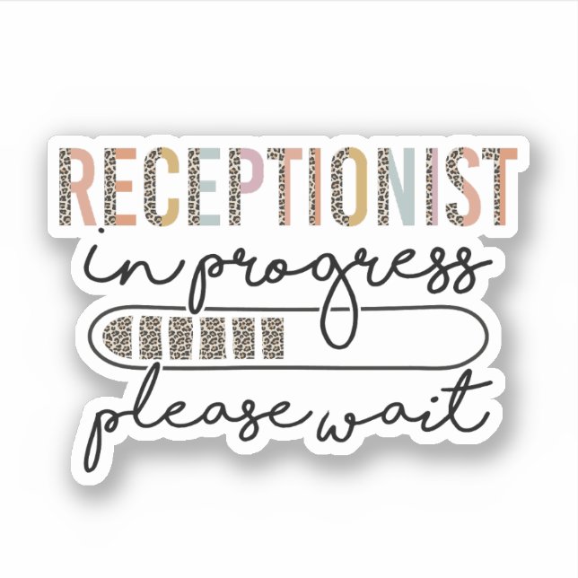 Receptionist In Progress, Future Receptionist Sticker (Front)