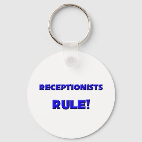 Receptionists Rule Keychain