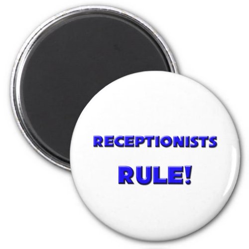 Receptionists Rule Magnet