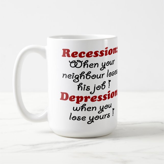 RECESSION - DEPRESSION COFFEE MUG (Left)
