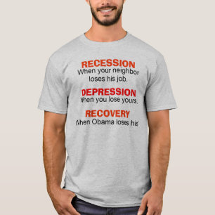 Recession, Depression, Recovery - Humorous T-Shirt