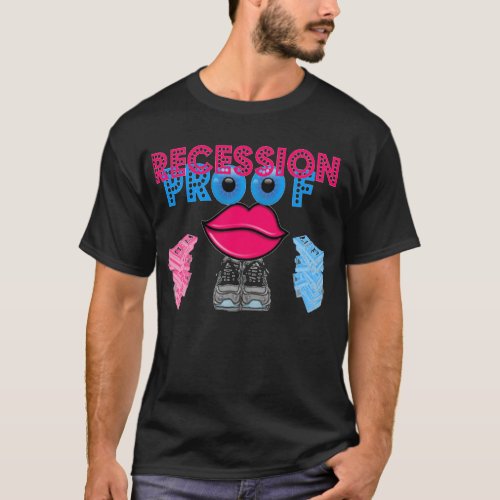Recession Proof T_Shirt