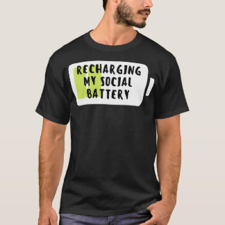 Recharging My Social Battery T-Shirt