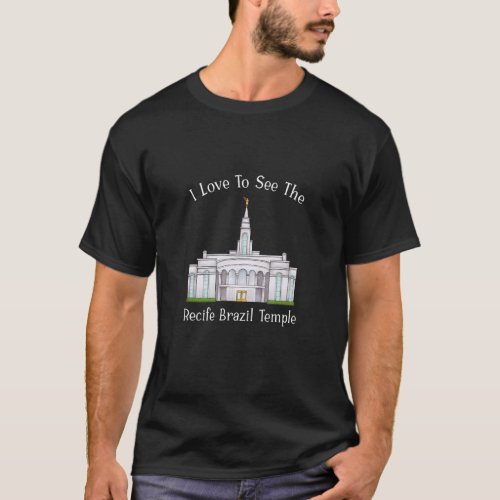 Recife Brazil Temple I Love To See My Temple Color T_Shirt