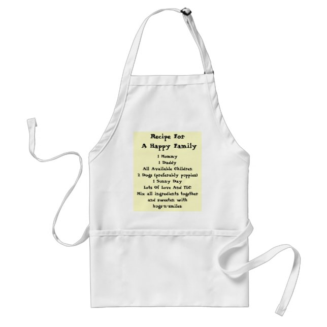 Recipe For A Happy Family! Adult Apron (Front)