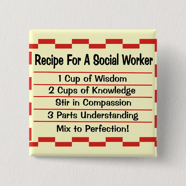 Recipe for a Social Worker Button (Front)