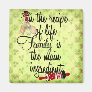 Recipe of Life Family is Main Ingredient Magnet