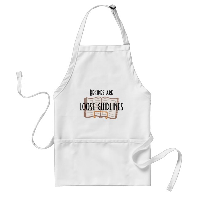 Recipes Are Loose Guidlines Adult Apron (Front)
