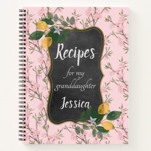 Recipes for my Granddaughter on Pink Floral Notebook