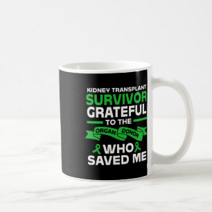 Recipient Kidney Transplant Survivor Coffee Mug