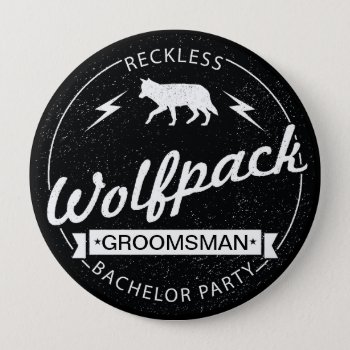 Reckless Wolfpack Bachelor Party Groomsman Name Pinback Button by INAVstudio at Zazzle